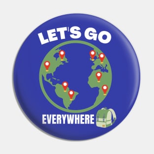 Let's Go Everywhere, World with pins and backpack. Pin