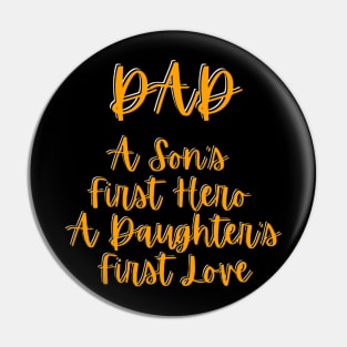 Dad A Son's First Hero A Daughter's First Love Father's Day Pin