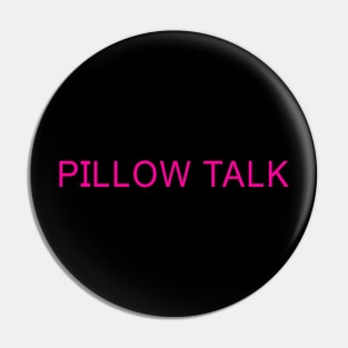 PILLOW TALK Pin