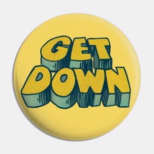 Get Down / 70s Style Aesthetic Typography Design Pin