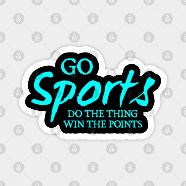 Go Sports Do The Thing Magnet by  hal mafhoum?