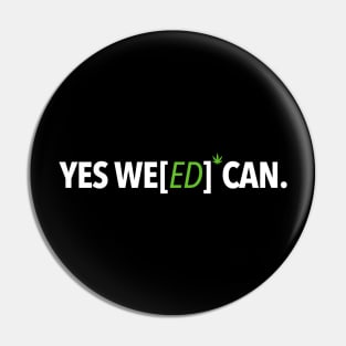 Yes Weed Can Pin