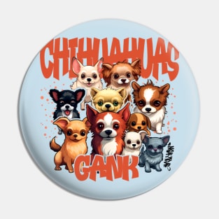 Chihuahuas Gank Pin