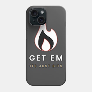 Get Em Too Phone Case