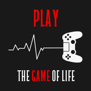 Play the Game of Life T-Shirt