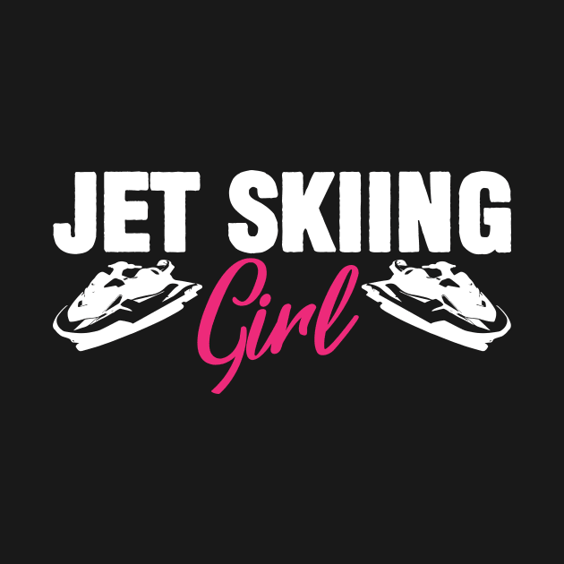 Jet Skiing Girl Joke Girls Jet Ski by DesignatedDesigner