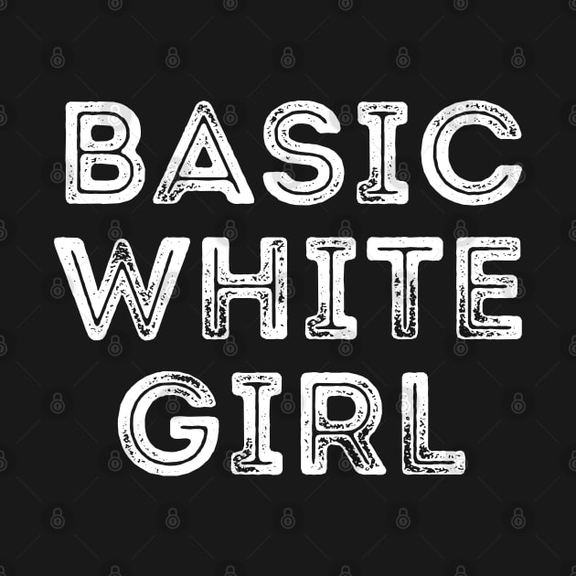 Basic White Girl Design by Kataclysma