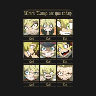 Youjo Senki : Which Tanya are you today? T-Shirt