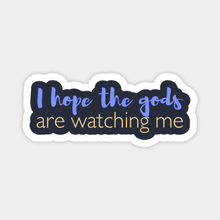 I hope the gods are watching me - BG3 Magnet