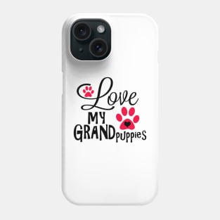 Great Dog Gifts and Ideas - Love my Grandpuppies Phone Case