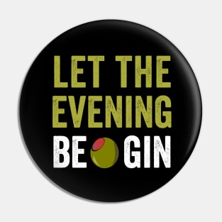 Let the Evening Be Gin Pin