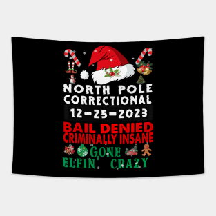 North Pole Correctional Bail Denied Criminally Insane Gone Elfin' Crazy Tapestry