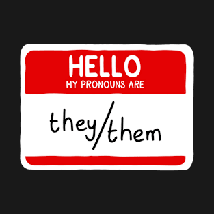 Hello My Pronouns Are They/Them T-Shirt