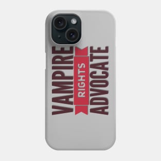 Vampire Rights Advocate (blood red) Phone Case