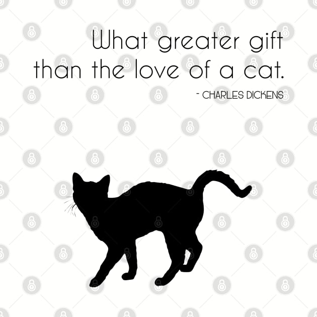 What Greater Gift Than The Love of a Cat by Everyday Inspiration