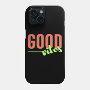 Good vibes Phone Case