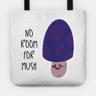 No Room for Mush / Mushrooms Tote