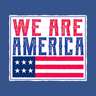 We are America T-Shirt