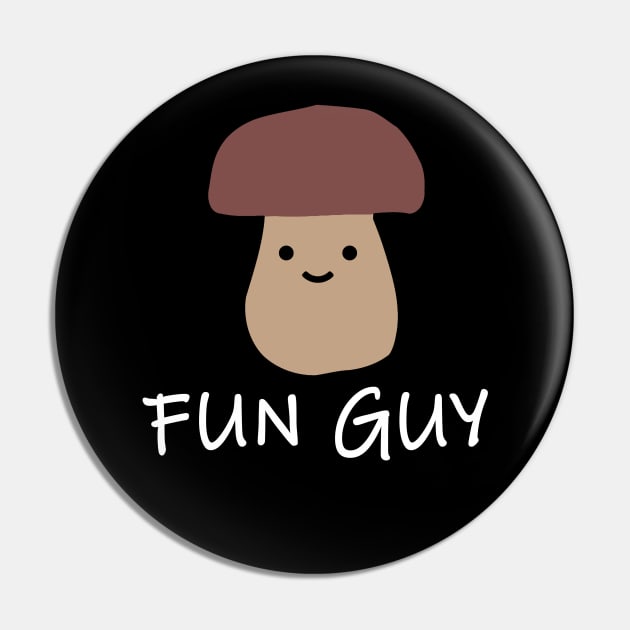 "FUN GUY" Fungi Pun Mushroom Pin by Decamega