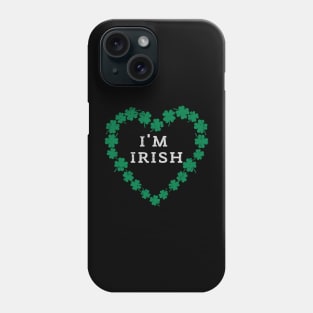 TODAY I'M IRISH St. Patrick's Day Funny Phone Case