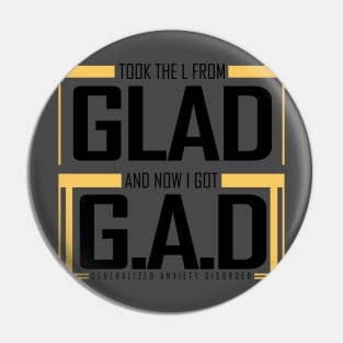 GLAD to GAD || Anxiety Tshirt and other tags Pin