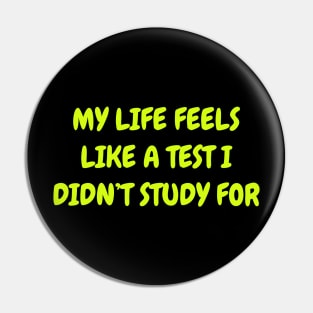 Life is a test Pin