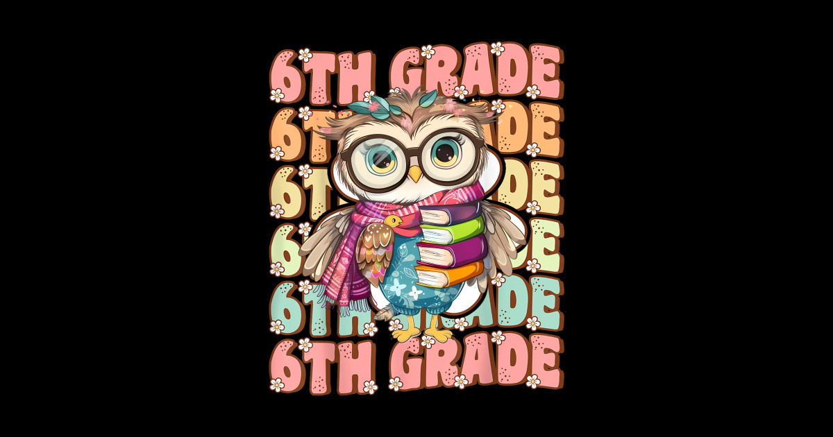 Groovy Owl 6th Grade Back To School - 6th Grade - Sticker | TeePublic