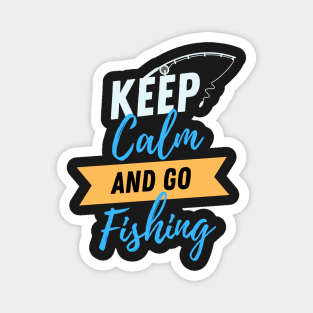 Keep Calm And Go Fishing - Gift For Fish Fishing Lovers, Fisherman Magnet