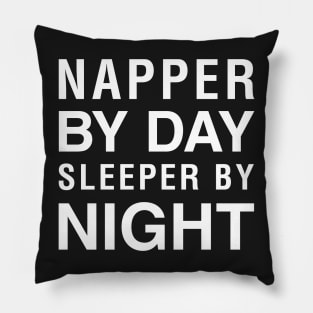 Napper By Day Sleeper By Night Pillow