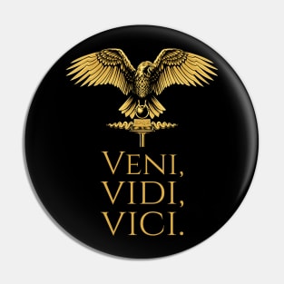 Ancient Roman Eagle - Julius Caesar Quote - Veni Vidi Vici Pin