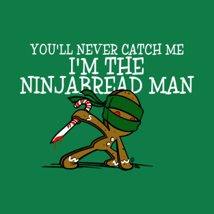 I'm the Ninjabread Man T-Shirt