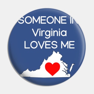Someone in Virginia Loves Me Pin