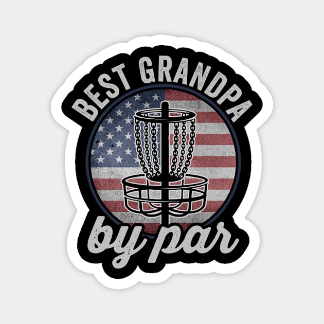 Best Grandpa By Par Funny Disc Golf Player USA Magnet by Visual Vibes