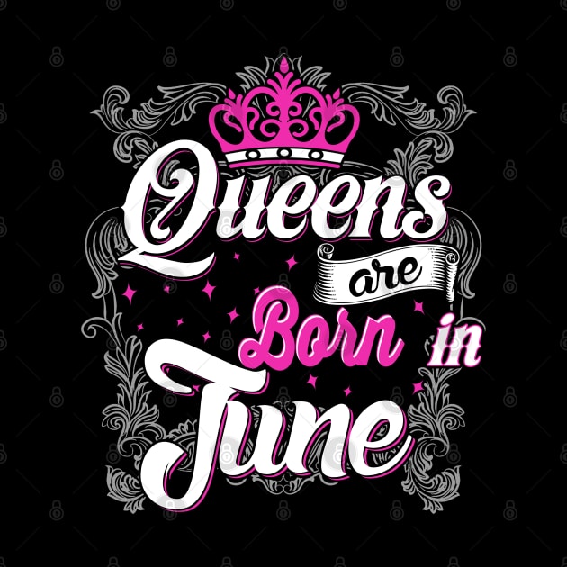 Queens are born in June by AwesomeTshirts