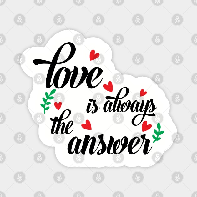 Love Is Always The Answer marriage Magnet by Gaming champion