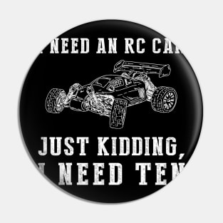 Zooming Fun Galore: I Need an RC Car (Just Kidding, I Need Ten!) Tee & Hoodie Pin