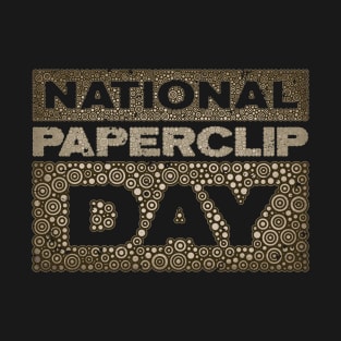 NATIONAL PAPERCLIP DAY T-Shirt