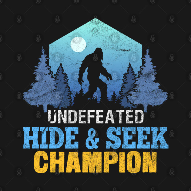 Disover Bigfoot - Undefeated Hide & Seek Champion - Bigfoot Hide And Seek Champion - T-Shirt