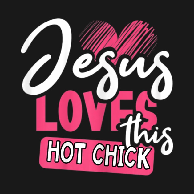 Jesus Loves This Hot Chick by HaroldKeller