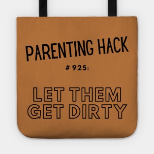 Parenting Hack #925: Let Them Get Dirty Tote