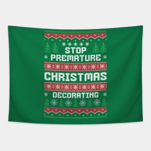 Stop Premature Christmas Decorating Tapestry