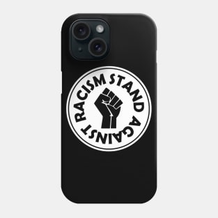 Stand Against Racism Phone Case