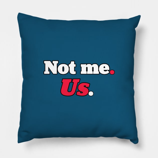 Not me us Pillow by Shelly’s