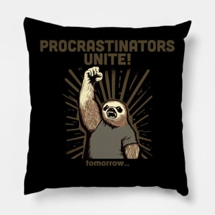 Procrastinators Unite! Pillow