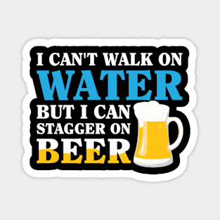 I Can Stagger On Beer Drinking Magnet