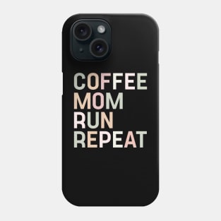 Coffee Mom Run Repeat Running Gift for Women Phone Case