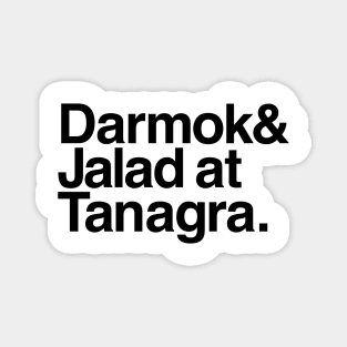 Darmok and Jalad at Tanagra. Magnet