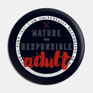 Universally recognised as a mature and responsible adult Pin