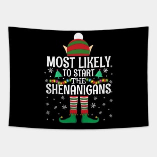 Most Likely To Start The Shenanigans Elf Family Christmas Gifts Tapestry