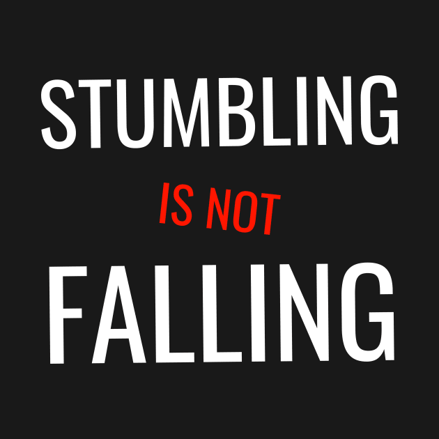 Quote - "Stumbling is not falling" by Artemis Garments